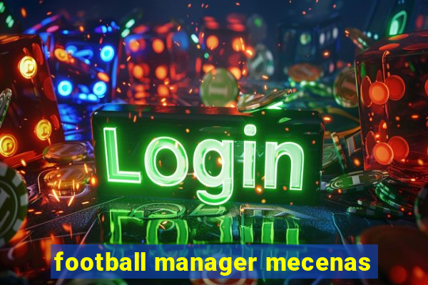 football manager mecenas